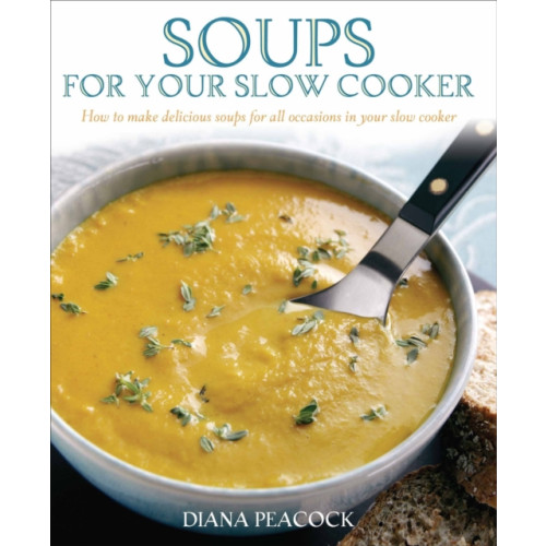 Little, Brown Book Group Soups For Your Slow Cooker (häftad, eng)