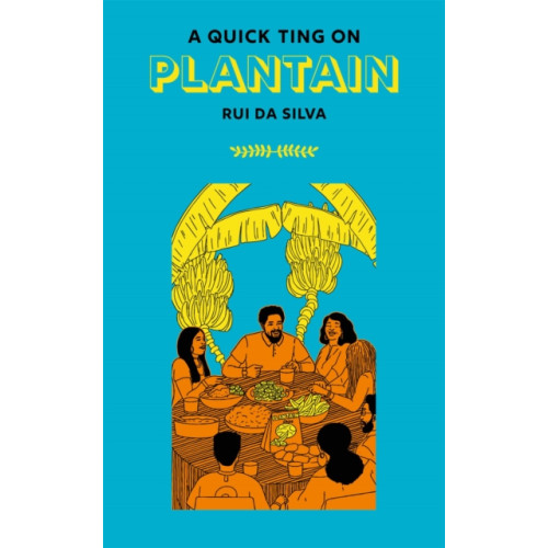 Jacaranda Books Art Music Ltd A Quick Ting On: Plantain (inbunden, eng)