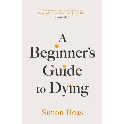 Swift Press A Beginner's Guide to Dying (inbunden, eng)