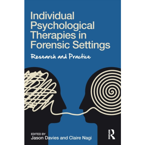 Taylor & francis ltd Individual Psychological Therapies in Forensic Settings (häftad, eng)