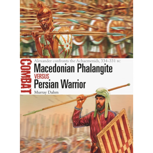 Bloomsbury Publishing PLC Macedonian Phalangite vs Persian Warrior (häftad, eng)