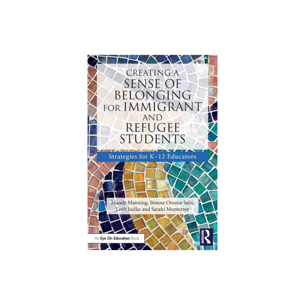 Produktbild för Creating a Sense of Belonging for Immigrant and Refugee Students (häftad, eng)