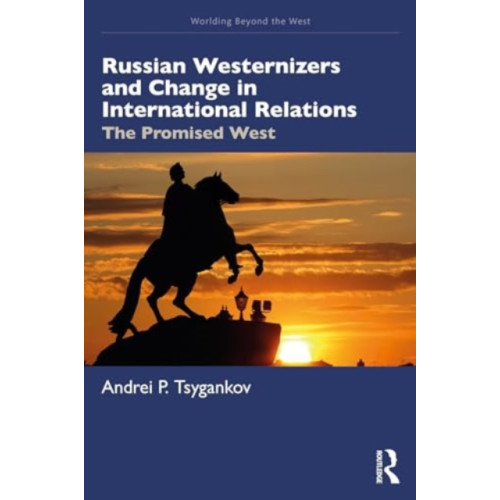 Taylor & francis ltd Russian Westernizers and Change in International Relations (häftad, eng)