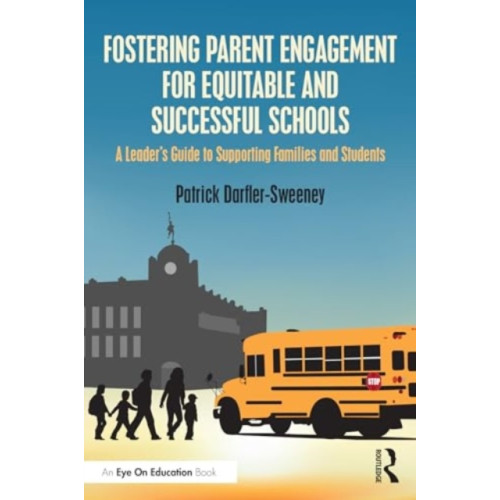 Taylor & francis ltd Fostering Parent Engagement for Equitable and Successful Schools (häftad, eng)