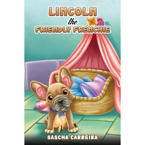 Austin Macauley Publishers Lincoln the Friendly Frenchie (häftad, eng)