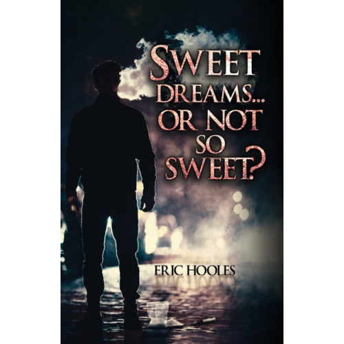 Austin Macauley Publishers Sweet Dreams... Or Not So Sweet? (häftad, eng)