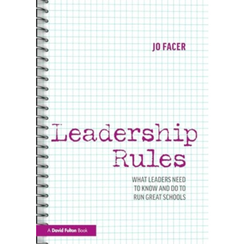 Taylor & francis ltd Leadership Rules: What Leaders Need to Know and Do to Run Great Schools (häftad, eng)