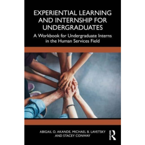 Taylor & francis ltd Experiential Learning and Internship for Undergraduates (häftad, eng)