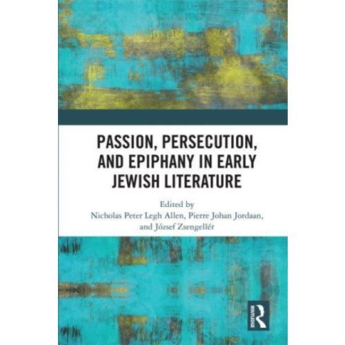 Taylor & francis ltd Passion, Persecution, and Epiphany in Early Jewish Literature (häftad, eng)