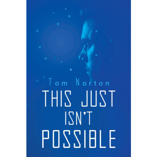 Austin Macauley Publishers This Just Isn't Possible (häftad, eng)