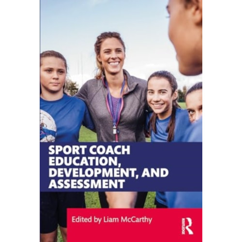 Taylor & francis ltd Sport Coach Education, Development, and Assessment (häftad, eng)