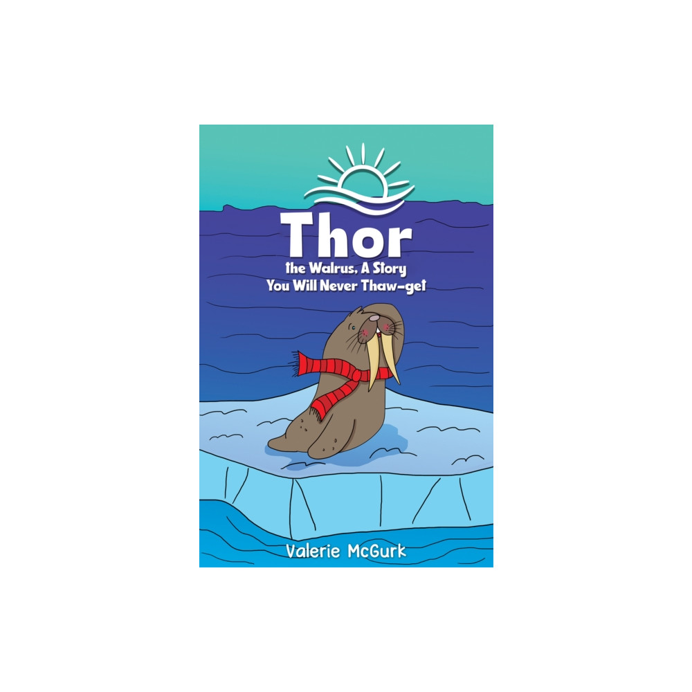 Produktbild för Thor the Walrus, A Story You Will Never Thaw-get (häftad, eng)