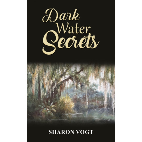 Austin Macauley Publishers Dark Water Secrets (inbunden, eng)