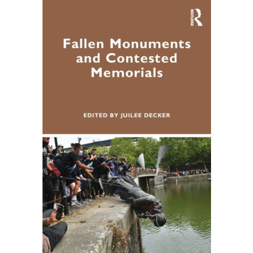 Taylor & francis ltd Fallen Monuments and Contested Memorials (häftad, eng)