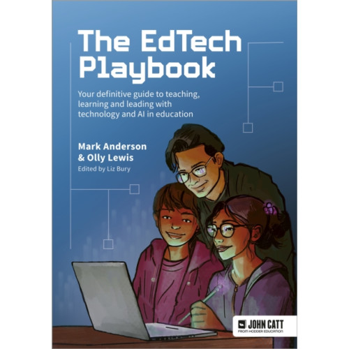 Hachette Learning The EdTech Playbook: Your Definitive Guide to Teaching, Learning and Leading with Technology and AI in Education (häftad, eng)