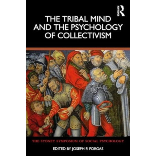 Taylor & francis ltd The Tribal Mind and the Psychology of Collectivism (häftad, eng)
