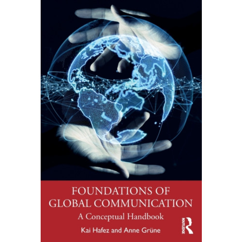 Taylor & francis ltd Foundations of Global Communication (häftad, eng)