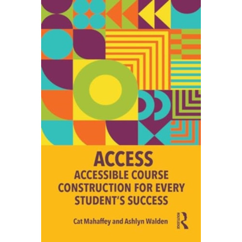 Taylor & francis ltd ACCESS: Accessible Course Construction for Every Student’s Success (häftad, eng)