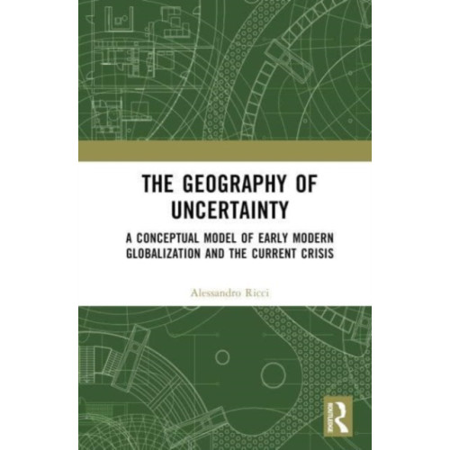 Taylor & francis ltd The Geography of Uncertainty (inbunden, eng)