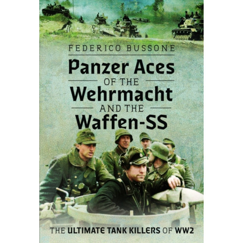 Pen & Sword Books Ltd Panzer Aces of the Wehrmacht and the Waffen-SS (inbunden, eng)