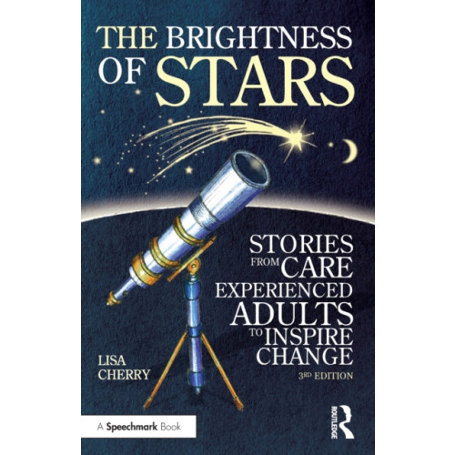 Taylor & francis ltd The Brightness of Stars: Stories from Care Experienced Adults to Inspire Change (häftad, eng)