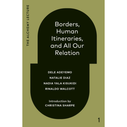 Random House Canada Borders, Human Itineraries, And All Our Relation (inbunden, eng)