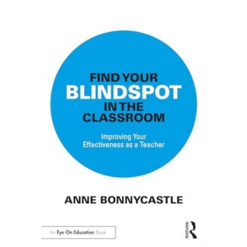 Taylor & francis ltd Find Your Blindspot in the Classroom (häftad, eng)