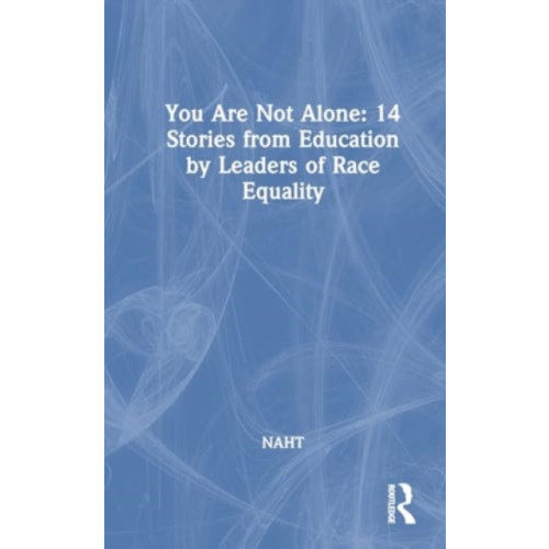 Taylor & francis ltd You Are Not Alone: 14 Stories from Education by Leaders for Race Equality (häftad, eng)