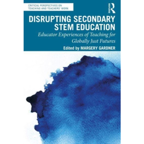 Taylor & francis ltd Disrupting Secondary STEM Education (häftad, eng)