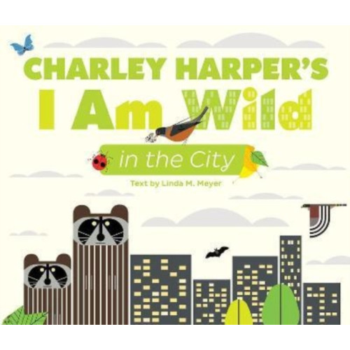 Pomegranate Europe CHARLEY HARPERS I AM WILD IN THE CITY (häftad, eng)