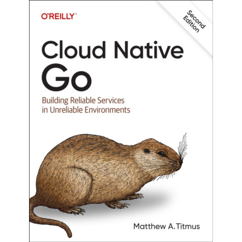 O'Reilly Media Cloud Native Go (häftad, eng)