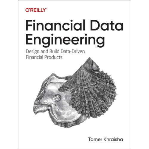 O'Reilly Media Financial Data Engineering (häftad, eng)