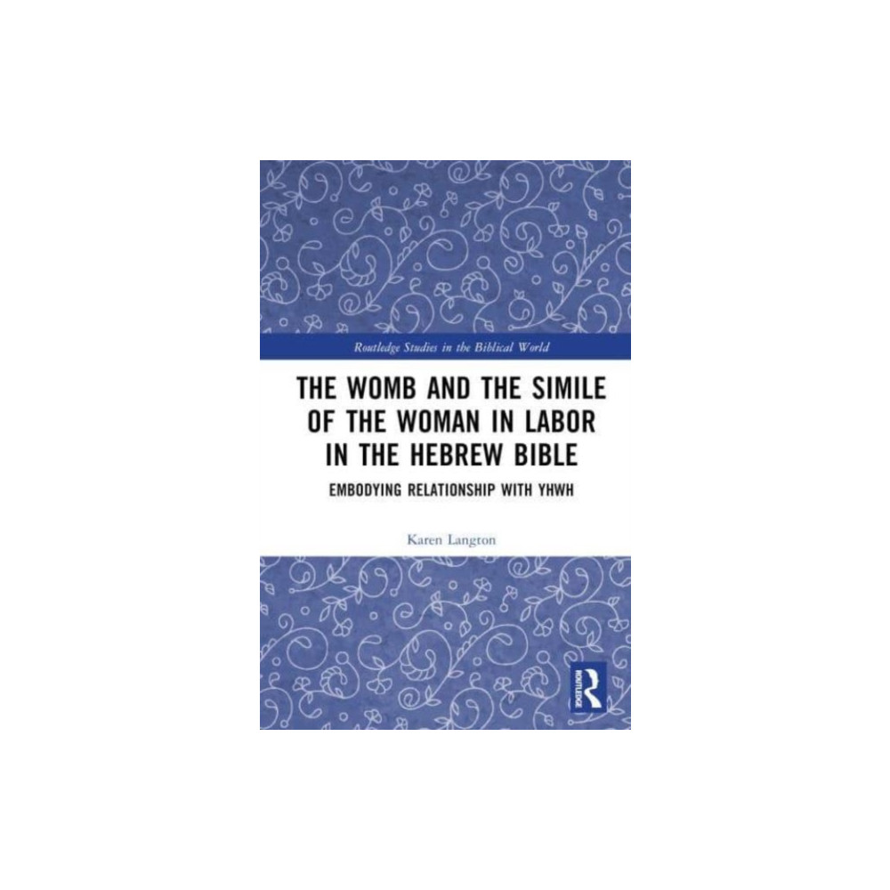 Produktbild för The Womb and the Simile of the Woman in Labor in the Hebrew Bible (inbunden, eng)