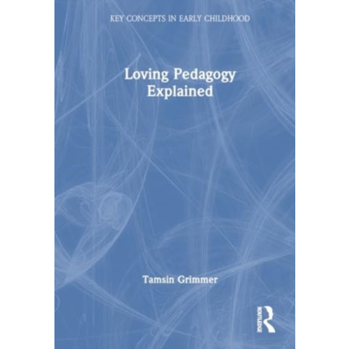 Taylor & francis ltd Loving Pedagogy Explained (häftad, eng)