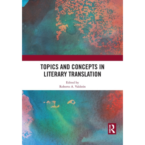 Taylor & francis ltd Topics and Concepts in Literary Translation (häftad, eng)