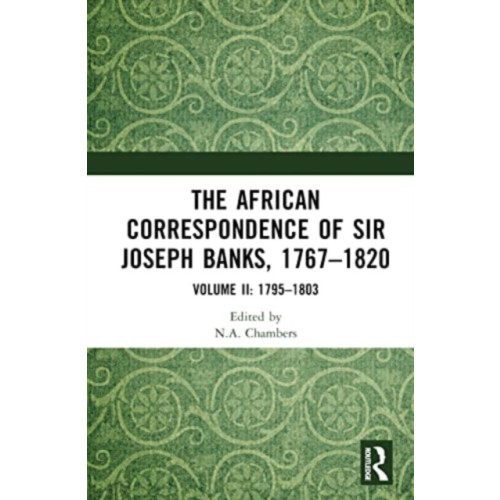 Taylor & francis ltd The African Correspondence of Sir Joseph Banks, 1767–1820 (inbunden, eng)