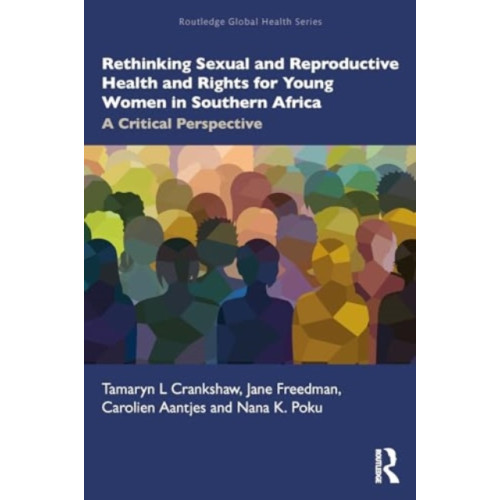 Taylor & francis ltd Rethinking Sexual and Reproductive Health and Rights for Young Women in Southern Africa (häftad, eng)