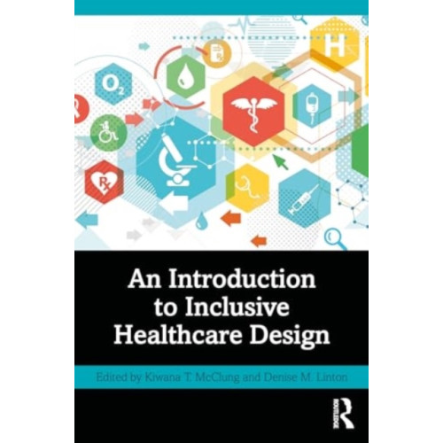 Taylor & francis ltd An Introduction to Inclusive Healthcare Design (häftad, eng)