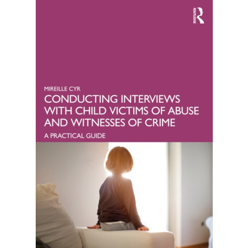 Taylor & francis ltd Conducting Interviews with Child Victims of Abuse and Witnesses of Crime (häftad, eng)