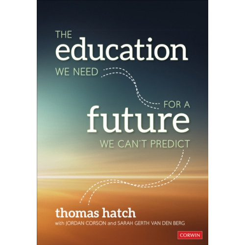 Sage publications inc The Education We Need for a Future We Can't Predict (häftad, eng)