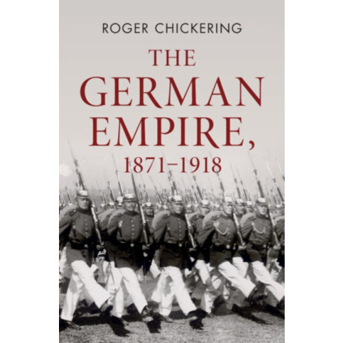 Cambridge University Press The German Empire, 1871–1918 (inbunden, eng)