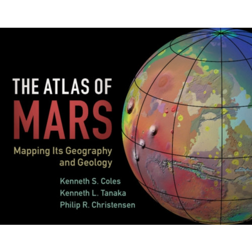 Cambridge University Press The Atlas of Mars (inbunden, eng)