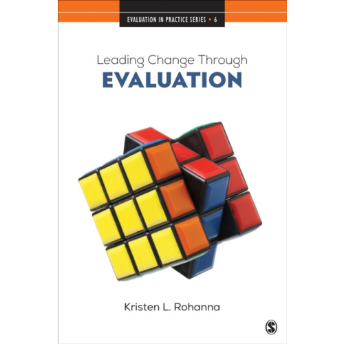 Sage publications inc Leading Change Through Evaluation (häftad, eng)