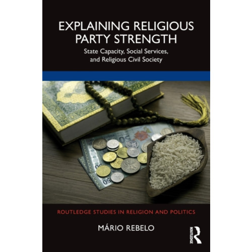 Taylor & francis ltd Explaining Religious Party Strength (häftad, eng)