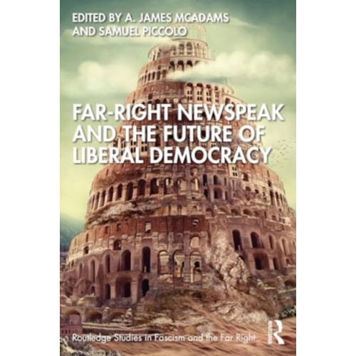Taylor & francis ltd Far-Right Newspeak and the Future of Liberal Democracy (häftad, eng)