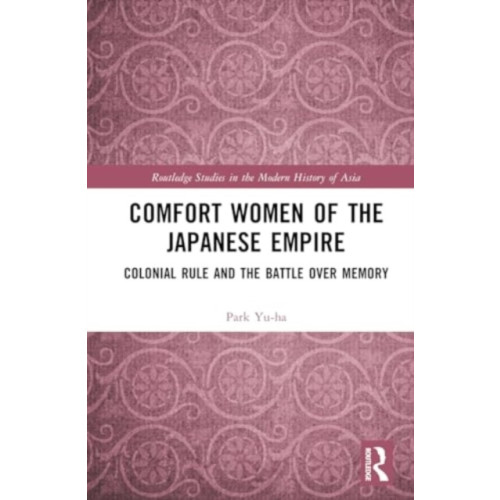 Taylor & francis ltd Comfort Women of the Japanese Empire (inbunden, eng)