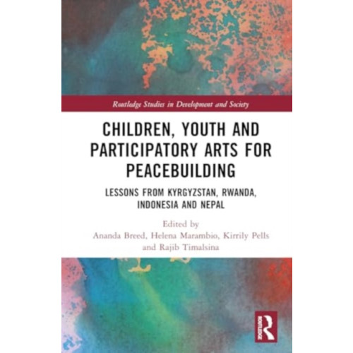 Taylor & francis ltd Children, Youth, and Participatory Arts for Peacebuilding (inbunden, eng)