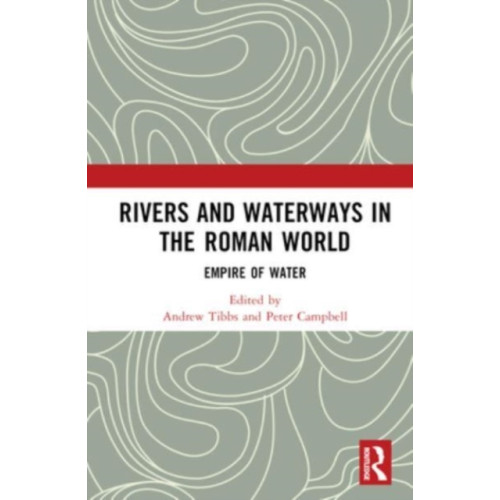 Taylor & francis ltd Rivers and Waterways in the Roman World (inbunden, eng)