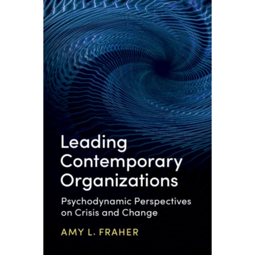Cambridge University Press Leading Contemporary Organizations (inbunden, eng)