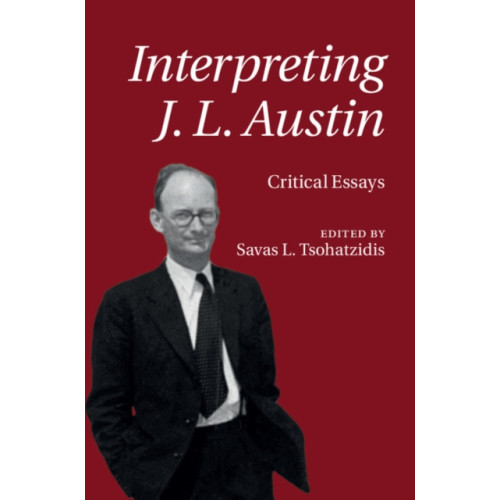 Cambridge University Press Interpreting J. L. Austin (inbunden, eng)